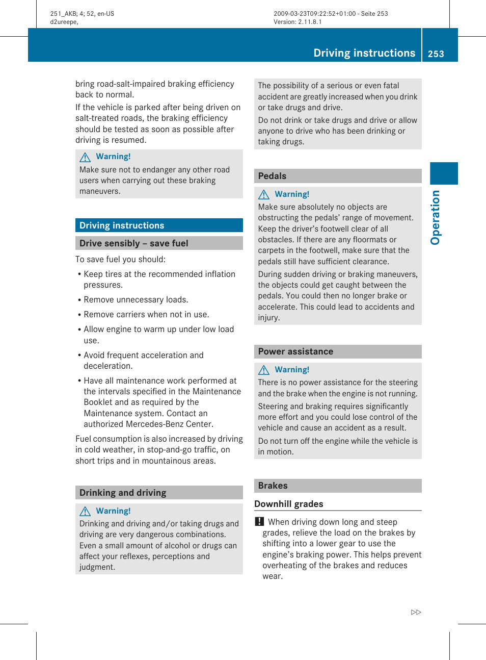 Driving instructions, Drive sensibly – save fuel, Drinking and driving | Pedals, Power assistance, Brakes, Instructions, Operation | Mercedes-Benz R-Class 2010 Owners Manual User Manual | Page 255 / 364