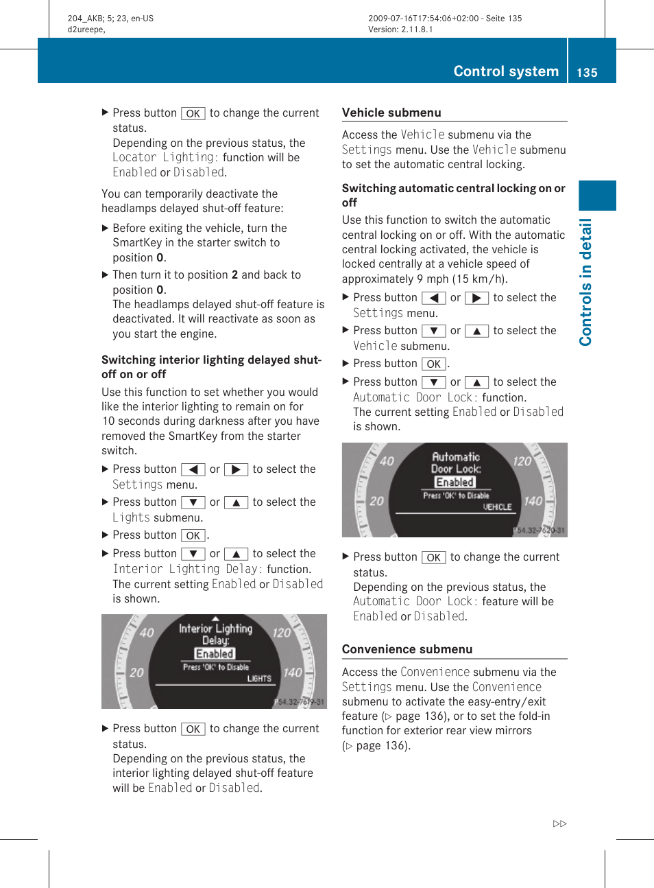 System, Of the control system, Must be switched on | Be switched off, On or off, Controls in detail, Control system | Mercedes-Benz C-Class 2010 Owners Manual User Manual | Page 137 / 364