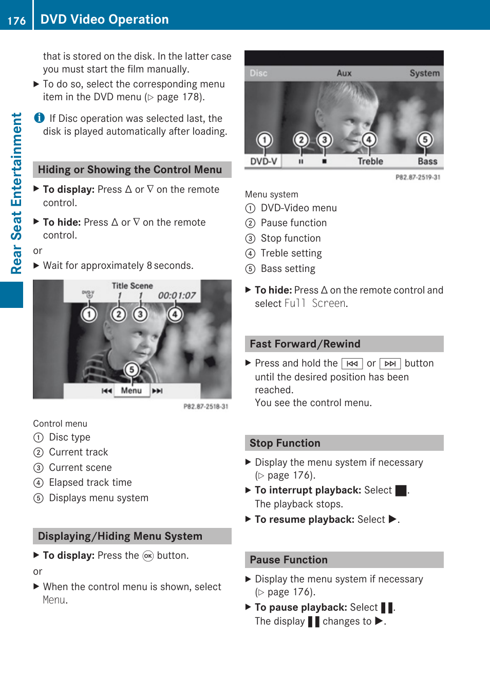 Hiding or showing the control menu, Displaying/hiding menu system, Fast forward/rewind | Stop function, Pause function, Rear seat entertainment, Dvd video operation | Mercedes-Benz SLK-Class 2009 COMAND Manual User Manual | Page 178 / 220