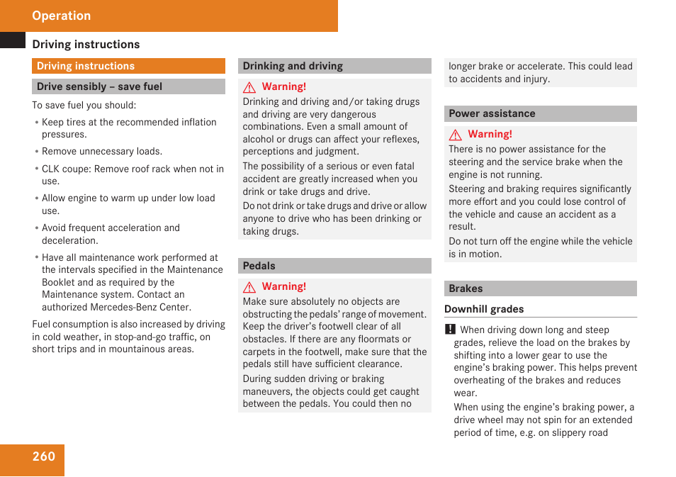 Driving instructions, Drive sensibly – save fuel, Drinking and driving | Pedals, Power assistance, Brakes, Instructions, Operation | Mercedes-Benz CLK-Class 2009 Owners Manual User Manual | Page 262 / 384