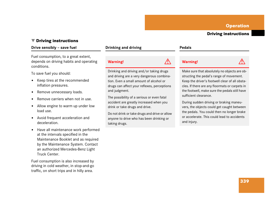 Driving:instructions, Drive sensibly – save fuel, Drinking and driving | Pedals, Driving instructions, More information, see “driving instructions | Mercedes-Benz R-Class 2008 Owners Manual User Manual | Page 340 / 569