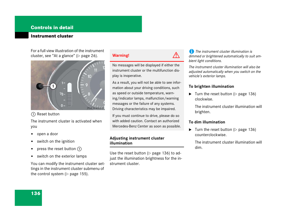 Instrument cluster, Instrument cluster:illumination brightness, Adjusting instrument cluster illumination | Mercedes-Benz CLS-Class 2008 Owners Manual User Manual | Page 137 / 481