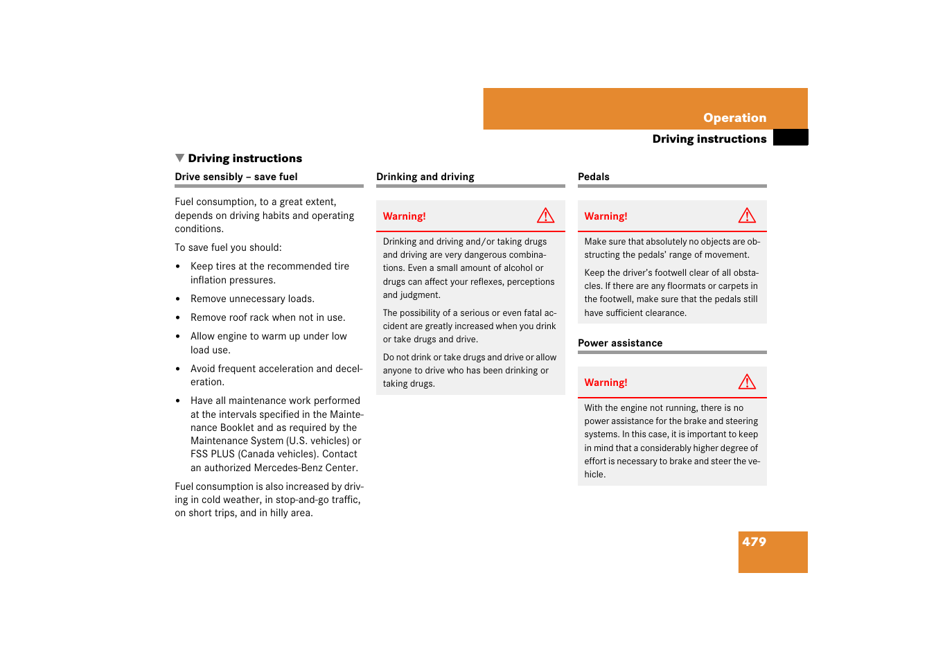 Driving:instructions, Drive sensibly – save fuel, Drinking and driving | Pedals, Power assistance, Driving instructions, See “driving instruc- tions | Mercedes-Benz S-Class 2007 User Manual | Page 480 / 705