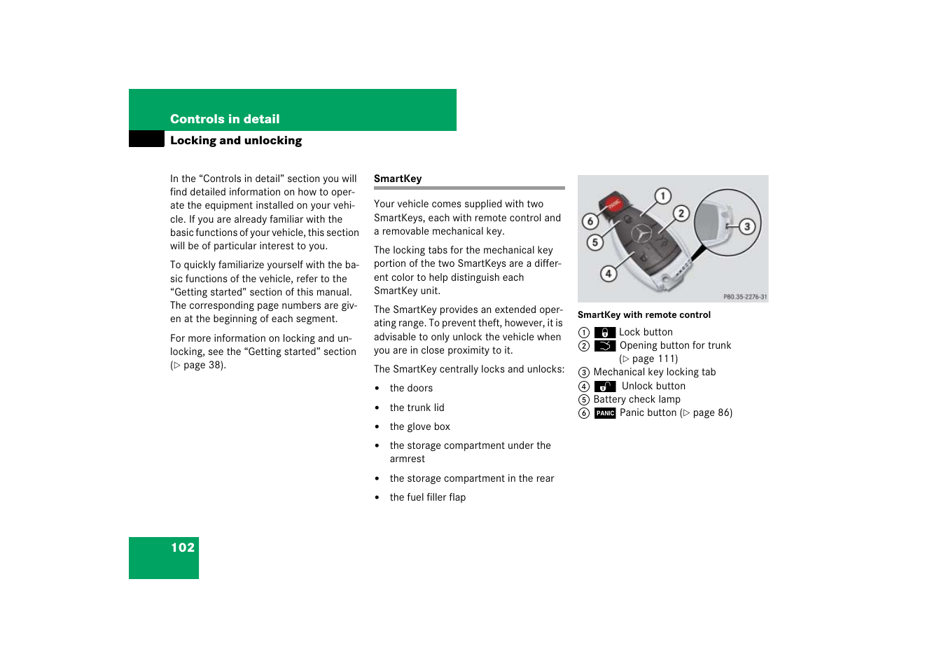 Locking and unlocking, Smartkey, More information, see “locking and unlocking | Mercedes-Benz SL-Class 2007 Owners Manual User Manual | Page 103 / 473