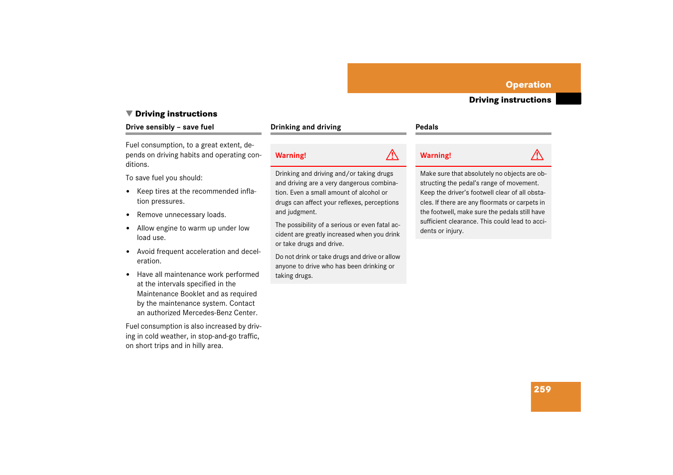 Driving:instructions, Drive sensibly – save fuel, Drinking and driving | Pedals, Driving instructions | Mercedes-Benz SL-Class 2007 Owners Manual User Manual | Page 260 / 473