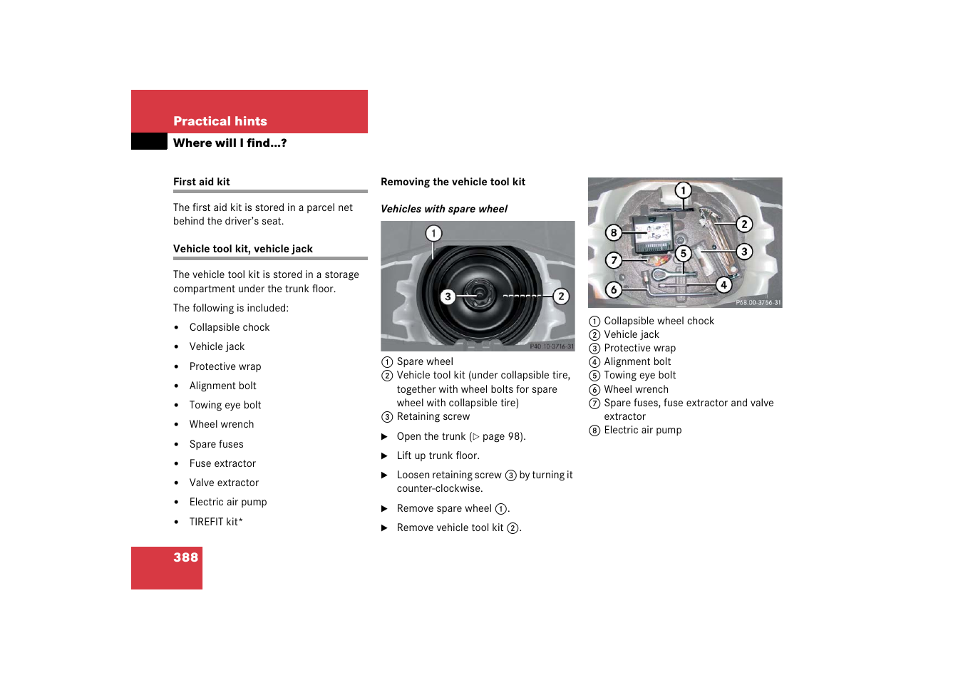 Where will i find, First aid kit, Vehicle tool kit | First aid kit vehicle tool kit, vehicle jack | Mercedes-Benz SLK-Class 2006 Owners Manual User Manual | Page 389 / 481