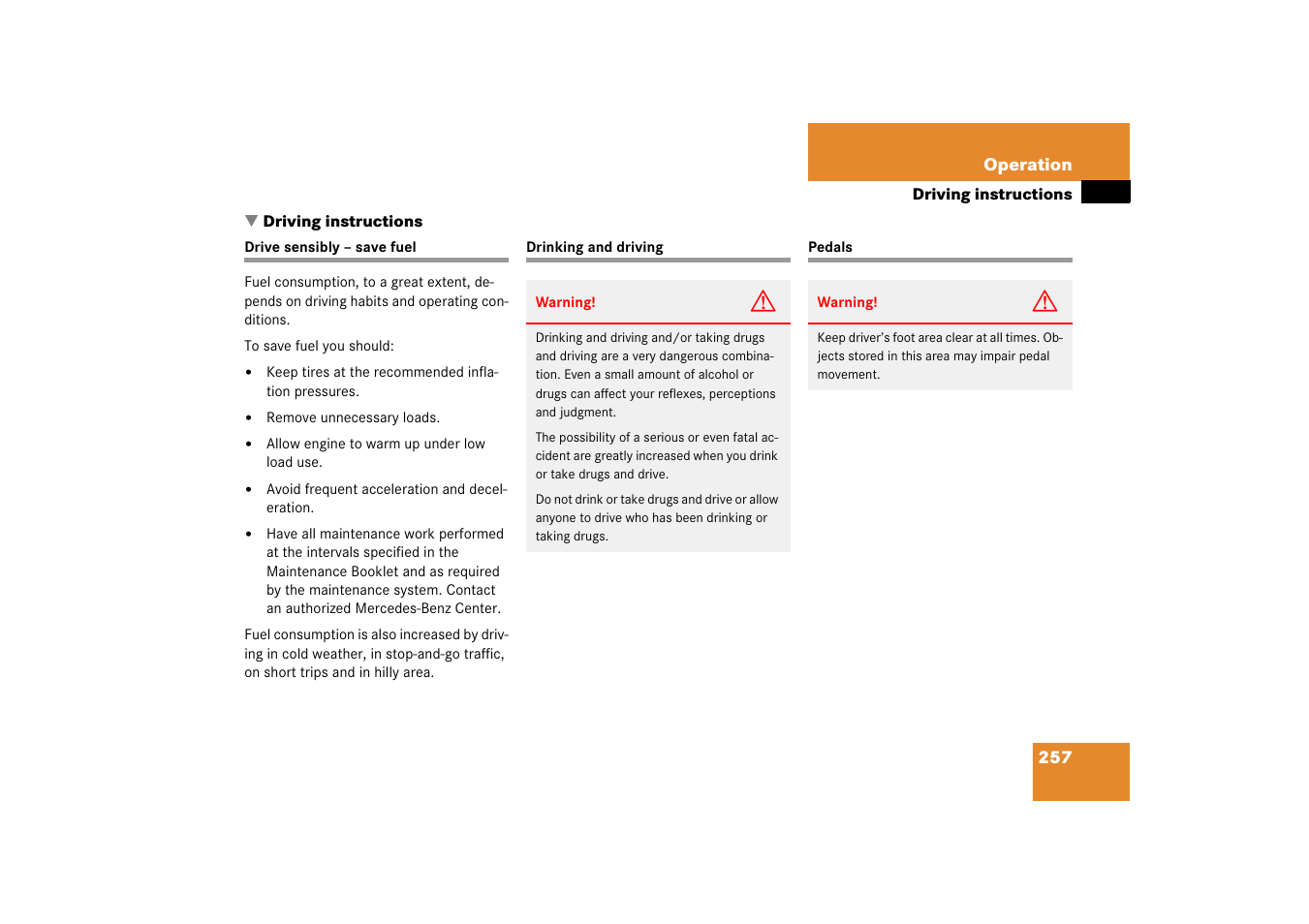 Driving:instructions, Drive sensibly – save fuel, Drinking and driving | Pedals, Driving instructions | Mercedes-Benz SL-Class 2006 Owners Manual User Manual | Page 258 / 480