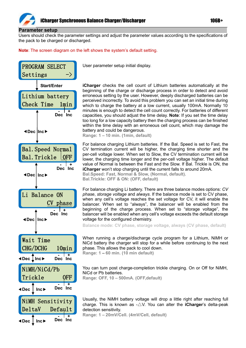 Program select settings, Bal.speed normal bal.trickle off, Lithium battery check time 1min | Wait time chg/dchg 10min, Nimh sensitivity deltav default, Nimh/nicd/pb trickle off, Li balance on cv phase | ProgressiveRC 106B+ iCharger User Manual | Page 9 / 31