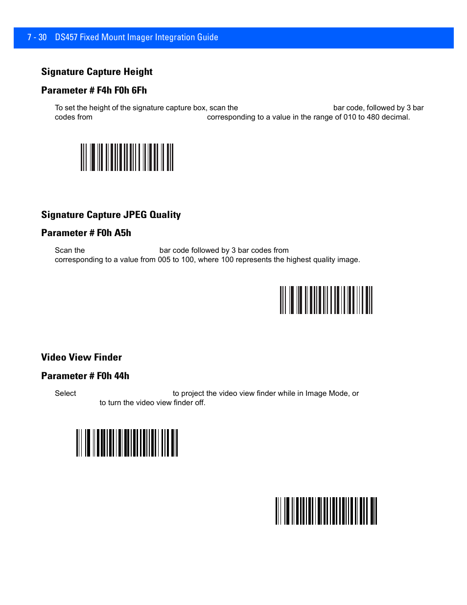 Signature capture height, Signature capture jpeg quality, Video view finder | Signature capture height -30, Signature capture jpeg quality -30, Video view finder -30, To e, Signature capture height parameter # f4h f0h 6fh, Signature capture jpeg quality parameter # f0h a5h, Video view finder parameter # f0h 44h | Rice Lake Motorola DS457 Laser Scanner User Manual | Page 124 / 428