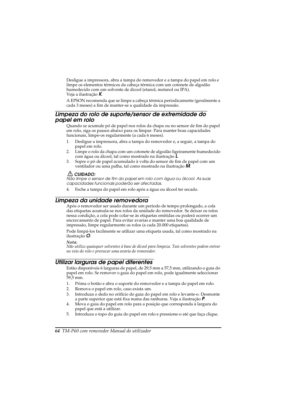 Limpeza da unidade removedora, Utilizar larguras de papel diferentes | Rice Lake Epson Mobilink TM-P60 User Manual | Page 70 / 104