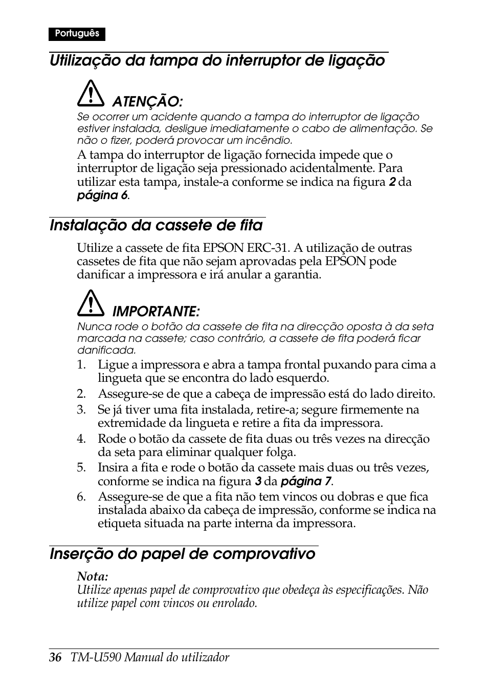 Utilização da tampa do interruptor de ligação, Instalação da cassete de fita, Inserção do papel de comprovativo | Rice Lake EPSON TM-U590 User Manual | Page 36 / 56