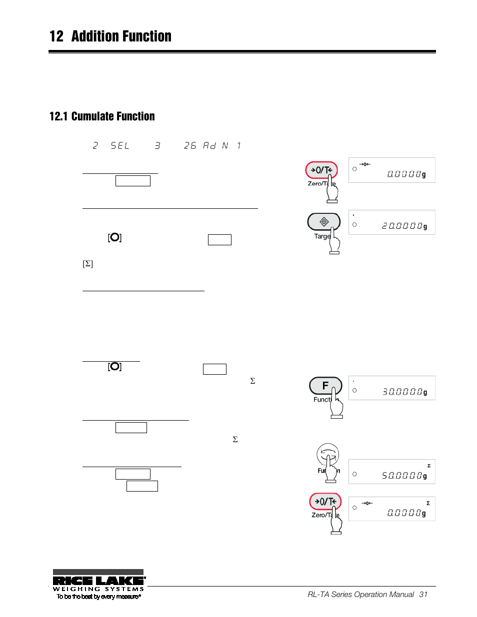 12 addition function, 1 cumulate function, Reset the display to 0 | Put samples on the balance, and obtain the weight, Put another sample on the balance, Read the weight, Display the cumulative weight, Clear the cumulative weight, Addition function, Cumulate function | Rice Lake TA Series, Rice Lake Weighing Systems User Manual | Page 35 / 88