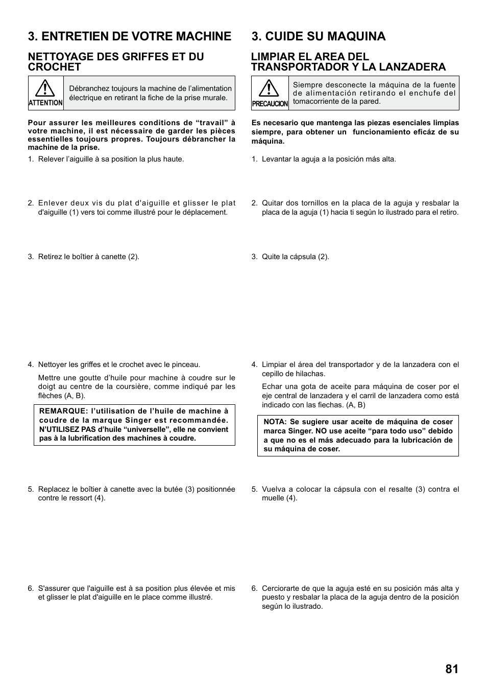 Entretien de votre machine, Cuide su maquina, Nettoyage des griffes et du crochet | Limpiar el area del transportador y la lanzadera | SINGER 8770 CURVY User Manual | Page 81 / 95