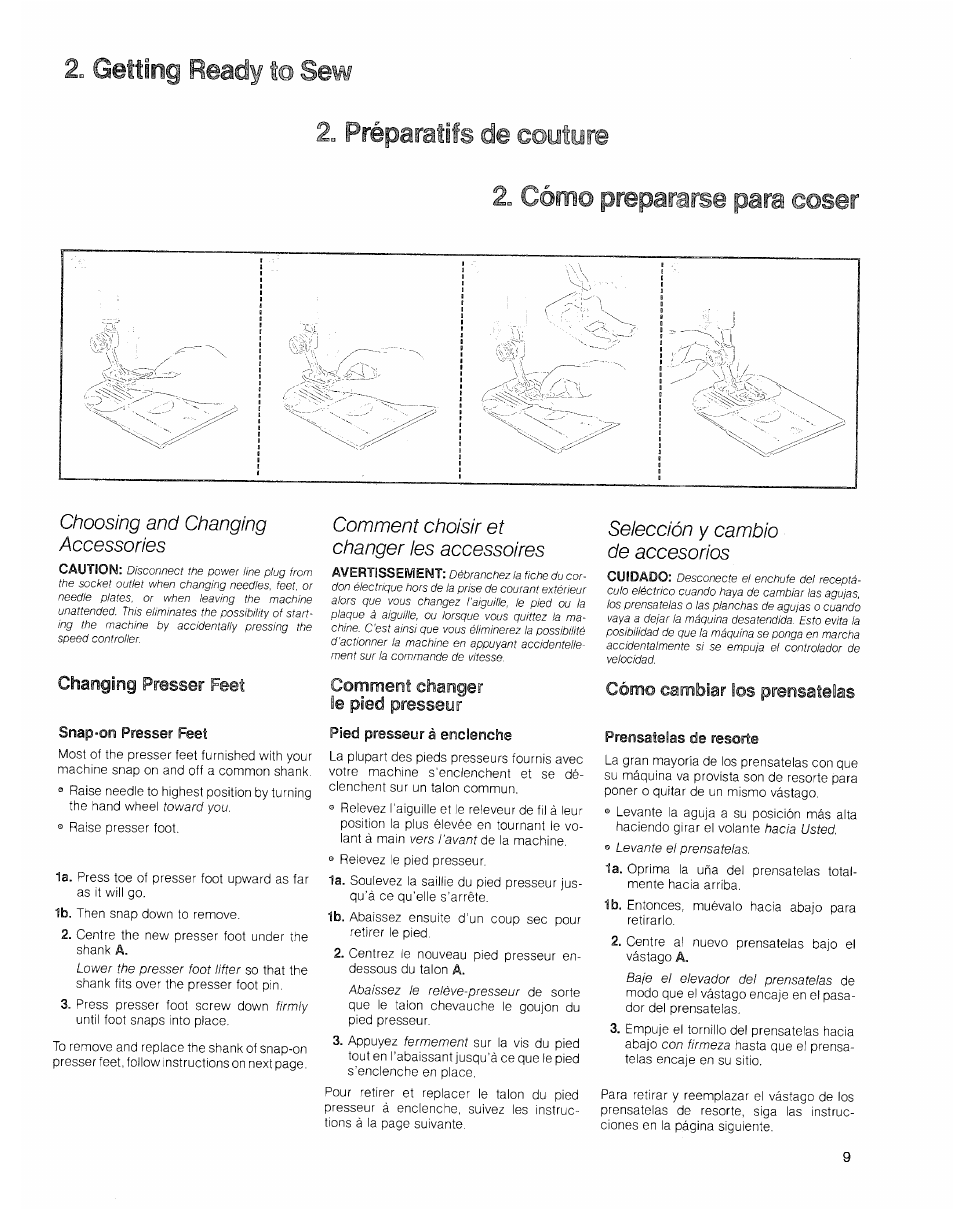 Getting ready to sew, Z préparatifs de coufyre, Z como prepararse para eoser | Choosing and changing accessories, Changing presser feet, Comment choisir et changer ies accessoires, Comment changer le pied presseur, Pied presseur á enclenche, Selección y cambio de accesorios, Cómo cambiar los prénsatelas | SINGER 2010 Touch Tronic Instruction Manual User Manual | Page 10 / 113