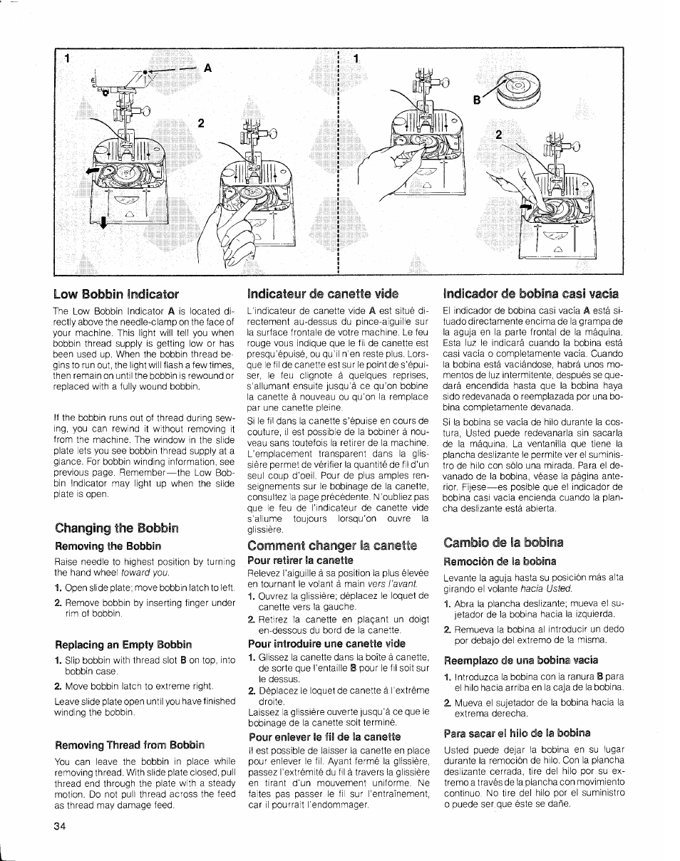 Removing the bobbin, Replacing an empty bobbin, Removing thread from bobbin | Comment changer la canette, Pour retirer la canette, Pour introduire une canette vide, Pour enlever le fi! de la canette, Remoción de la bobina, Reemplazo de una bobina vacía, Para sacar el hilo de la bobina | SINGER 2010 Touch Tronic Instruction Manual User Manual | Page 35 / 113