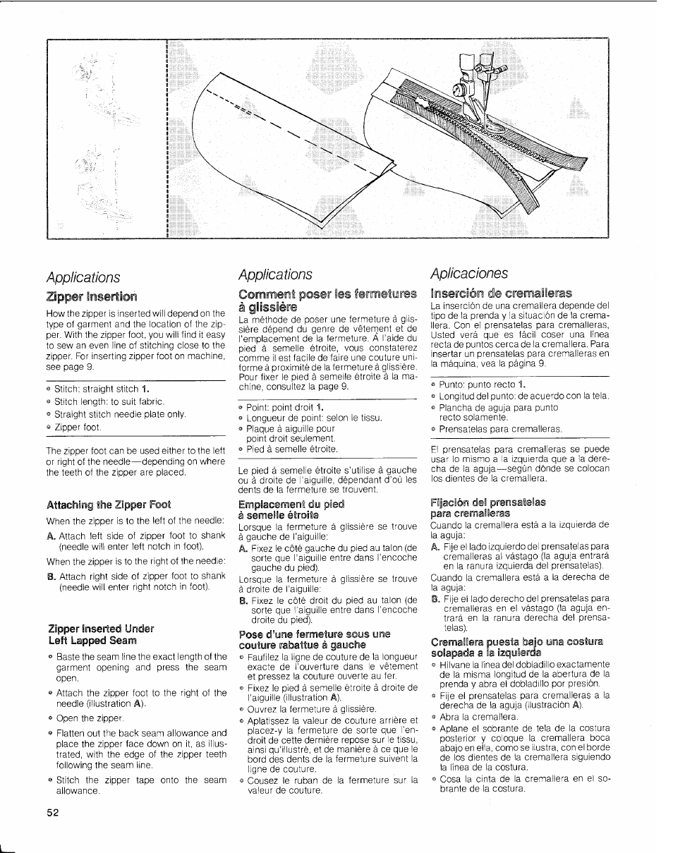 Applications, Zipper insertion, Attaching the zipper foot | Zipper inserted under left lapped seam, Comment poser íes fermetures à glissière, Emplacement du pied á semelle étroite, Insercióim de cremalleras, Fijación del prénsatelas para cremalleras, Applications zipper insertion, Aplicaciones | SINGER 2010 Touch Tronic Instruction Manual User Manual | Page 53 / 113