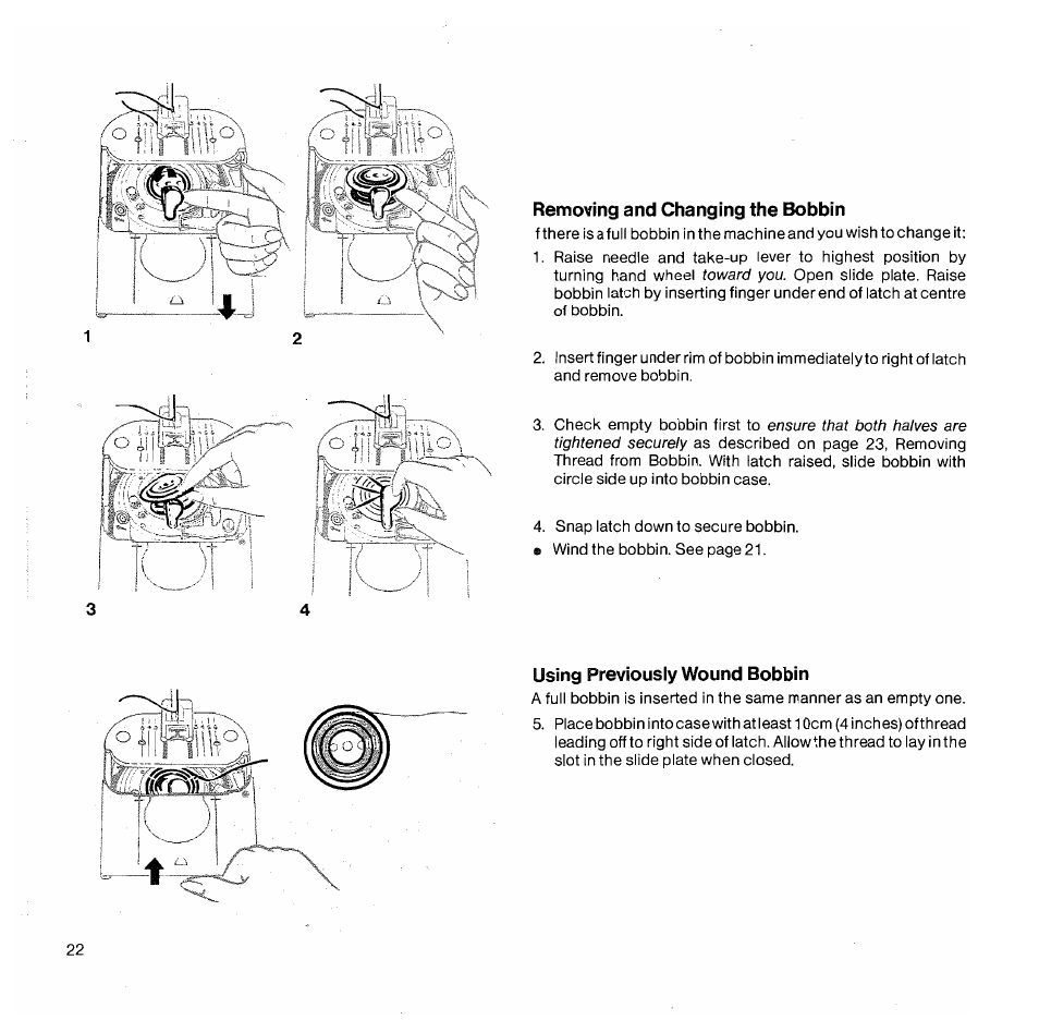 Removing and changing the bobbin, Using previously wound bobbin, Removing and replacing | The bobbin case | SINGER 1050 User Manual | Page 23 / 85