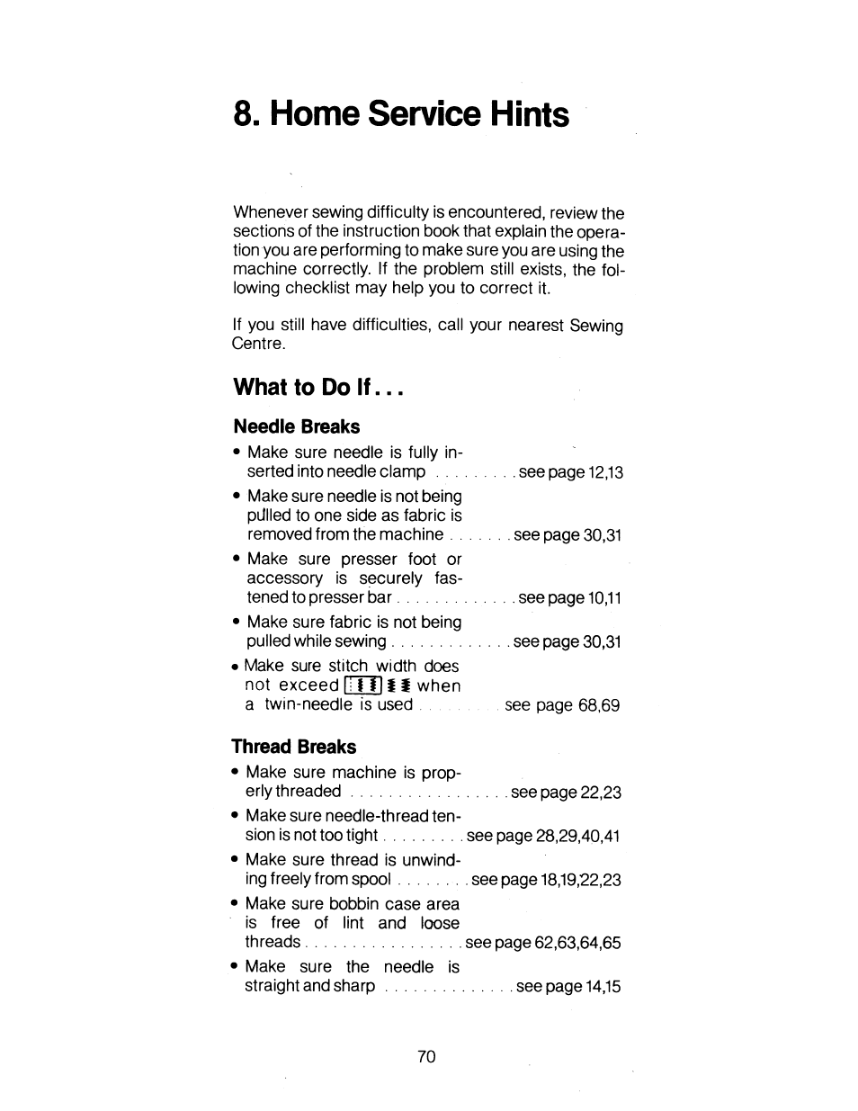 Home service hints, What to do if, Needle breaks | Thread breaks, What to do i f | SINGER 1263 User Manual | Page 71 / 73