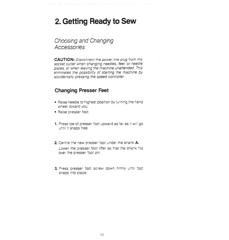 Getting ready to sew, Choosing and changing accessories, Changing presser feet | Changing presser | SINGER 1280 User Manual | Page 11 / 89