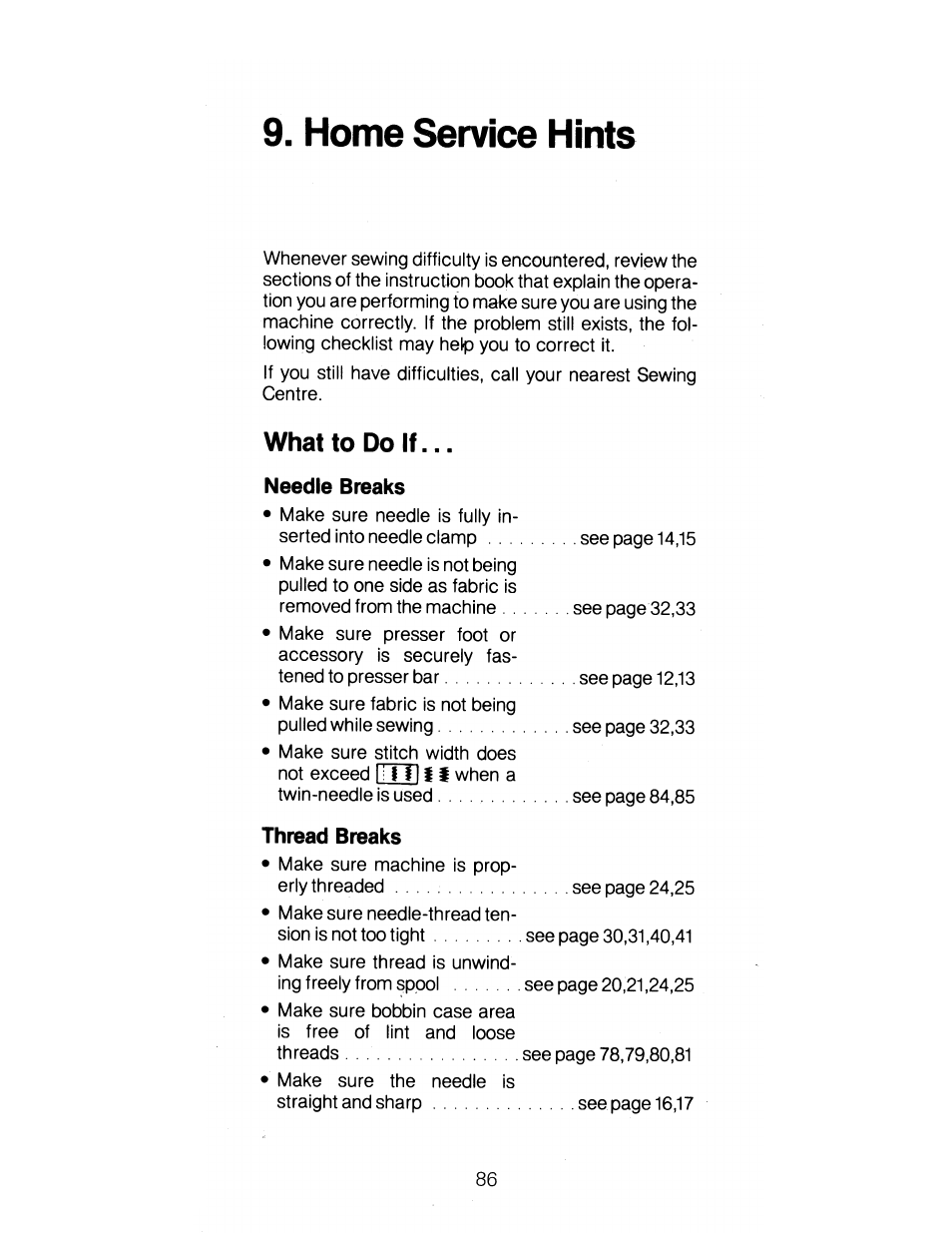 Home service hints, What to do if, Needle breaks | Thread breaks, What to do i f | SINGER 1288 User Manual | Page 87 / 89