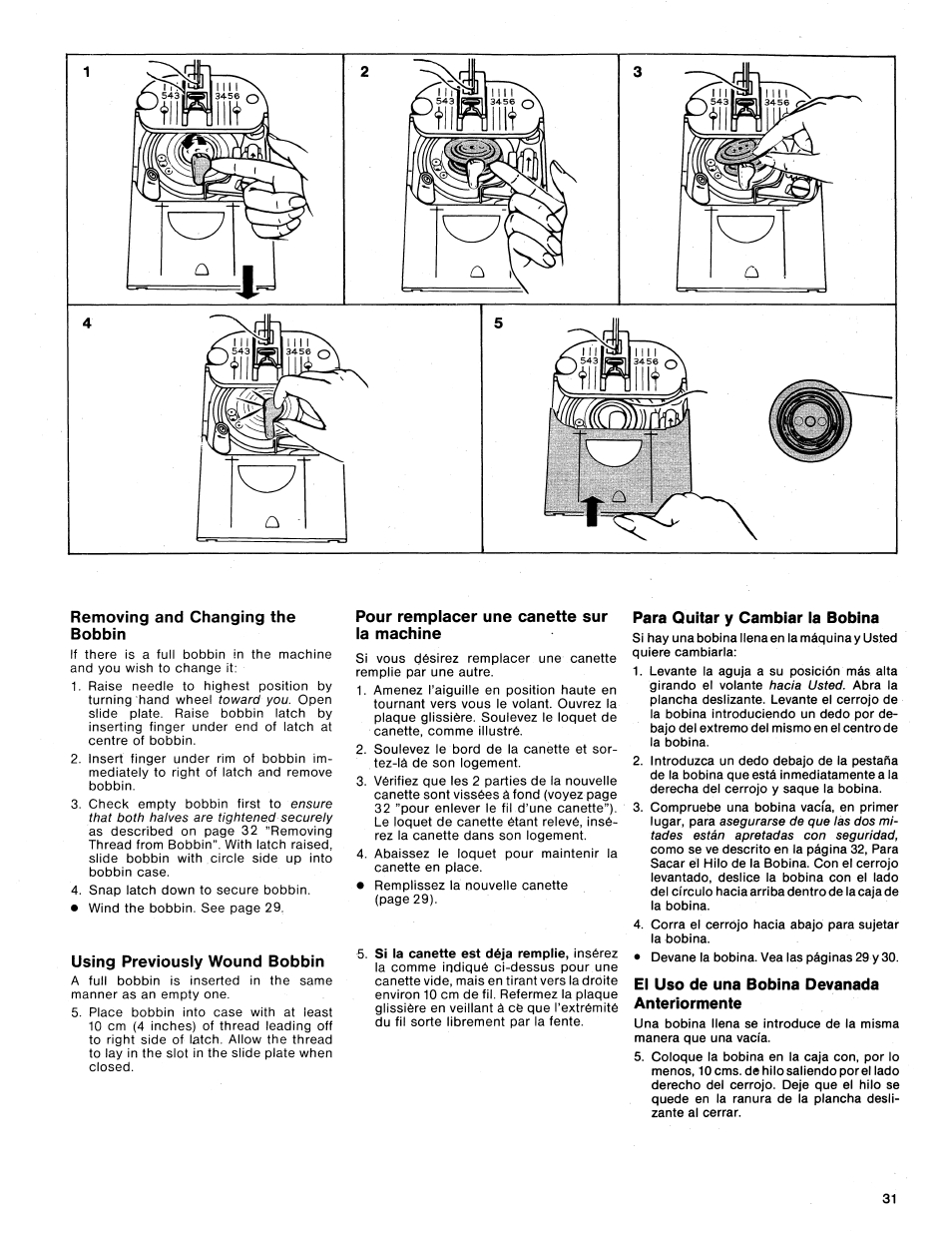 Removing and changing the bobbin, Using previously wound bobbin, Pour remplacer une canette sur la machine | Para quitar y cambiar ia bobina, El uso de una bobina devanada anteriormente | SINGER 1425 User Manual | Page 32 / 90