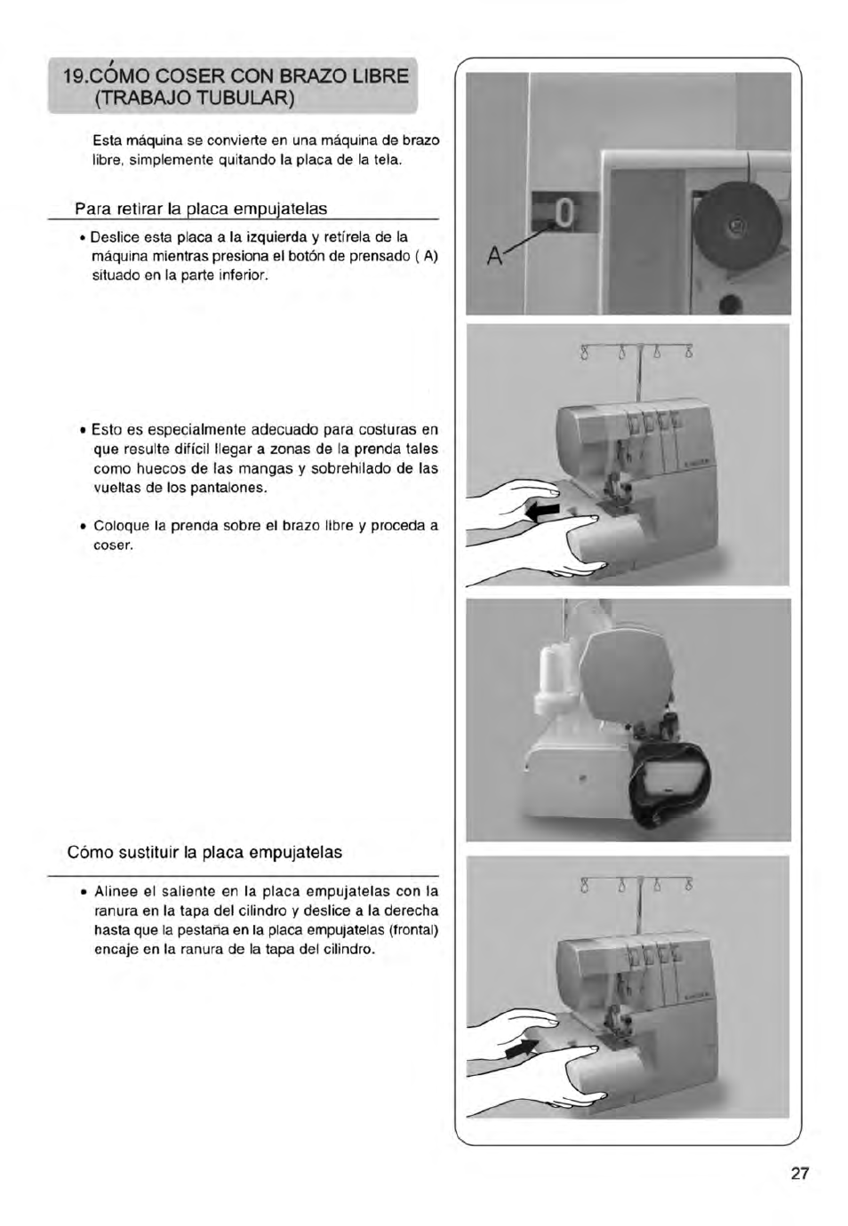 C0m0 coser con brazo libre (trabajo tubular), Para retirar la placa empújatelas, Cómo sustituir la placa empújatelas | Costura de brazo libre (trabajo tubular) | SINGER 14ET754 User Manual | Page 81 / 158