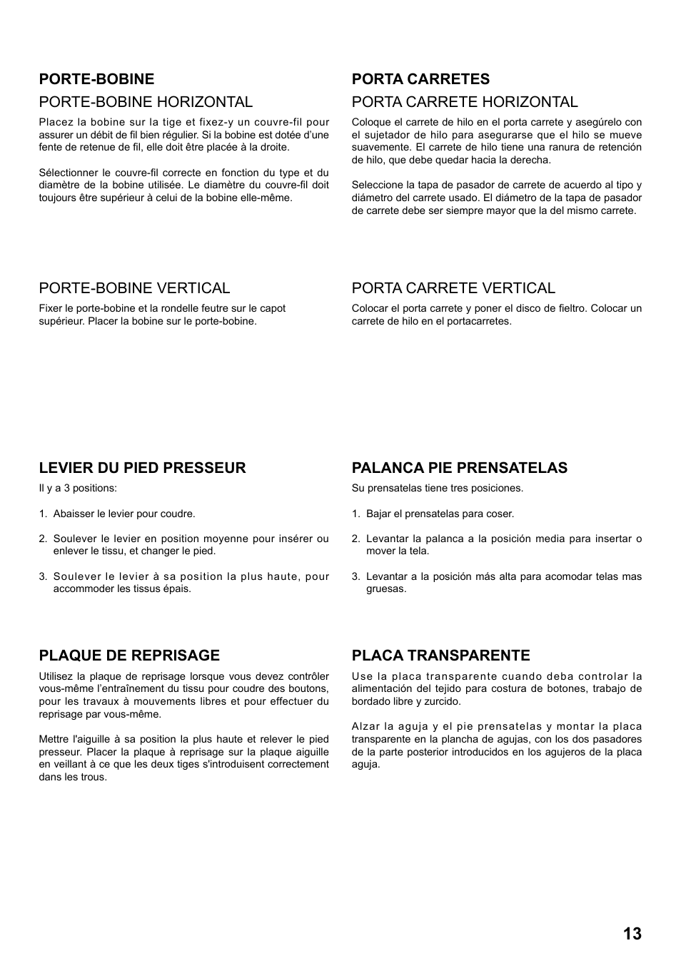Porte-bobine porte-bobine horizontal, Porte-bobine vertical, Porta carretes porta carrete horizontal | Porta carrete vertical, Levier du pied presseur, Palanca pie prensatelas, Plaque de reprisage, Placa transparente | SINGER 7258 STYLIST Instruction Manual User Manual | Page 13 / 84