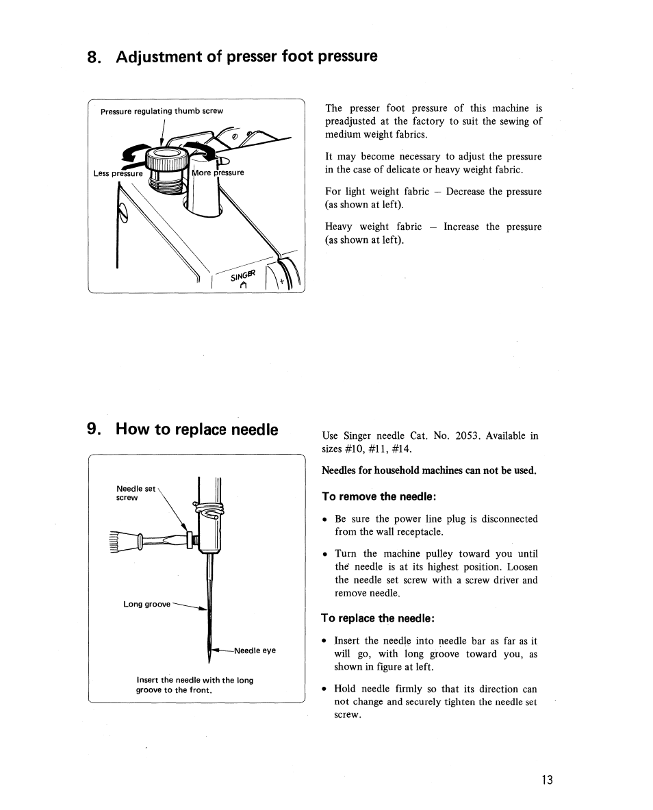 Adjustment of presser foot pressure, How to replace needle, To remove the needle | To replace the needle | SINGER 14U22 User Manual | Page 15 / 24