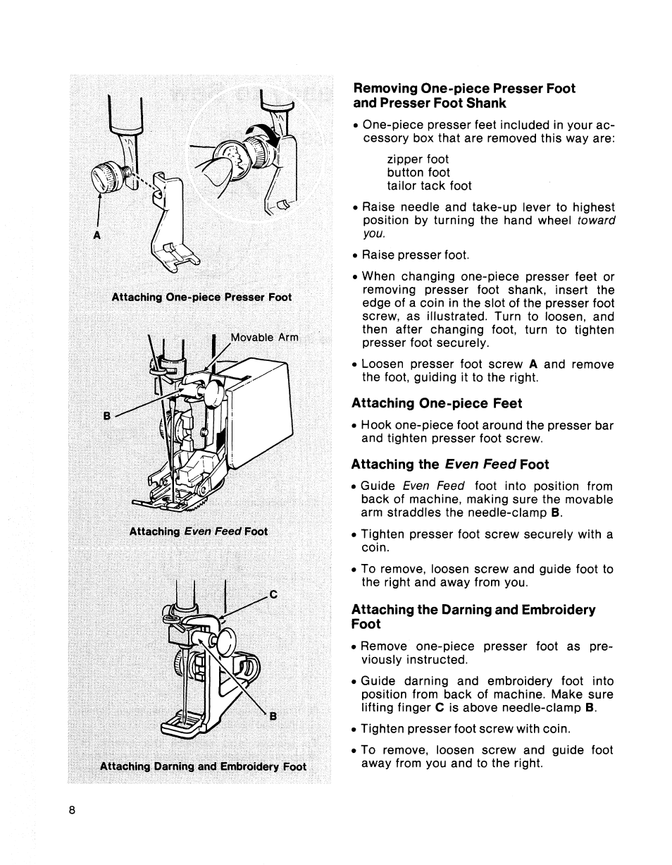 Removing one-piece presser foot, And presser foot shank, Attaching one-piece feet | Attaching the even feed foot, Attaching the darning and embroidery, Foot | SINGER 2001 TouchTronic User Manual | Page 14 / 126