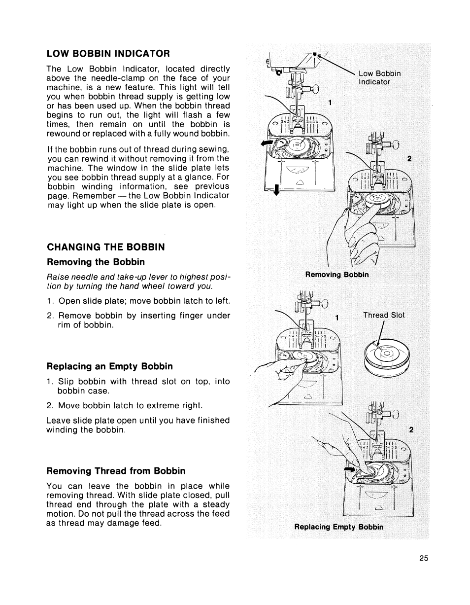 Low bobbin indicator, Changing the bobbin, Removing the bobbin | Replacing an empty bobbin, Removing thread from bobbin | SINGER 2001 TouchTronic User Manual | Page 31 / 126
