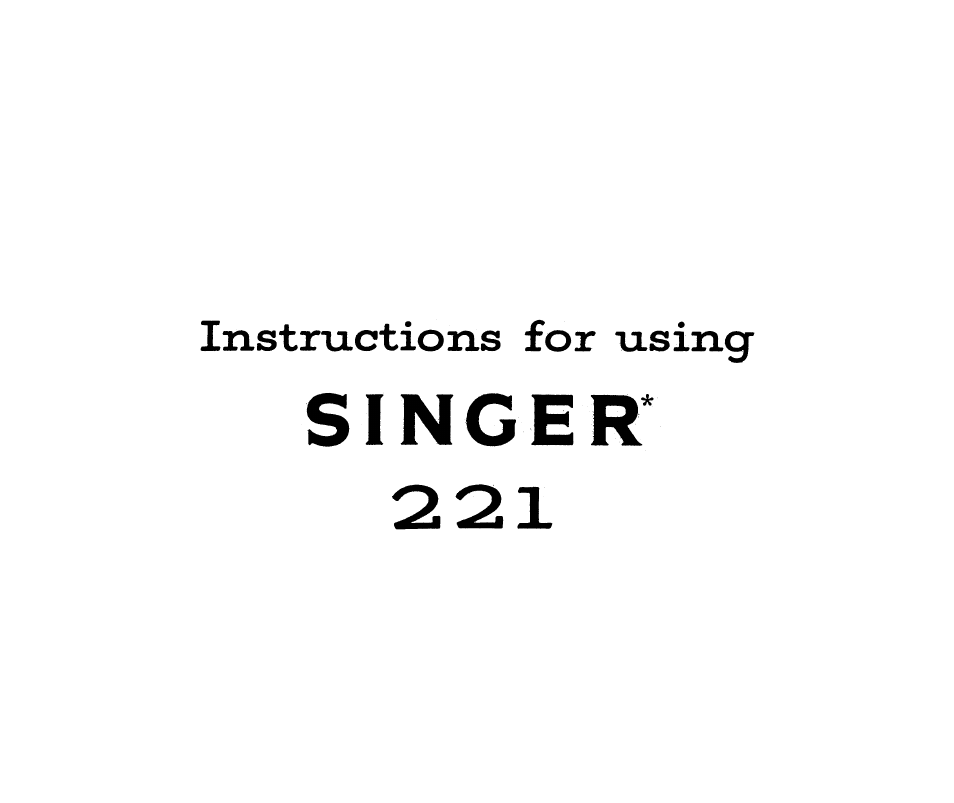Singer | SINGER 221K Featherweight User Manual | Page 2 / 56
