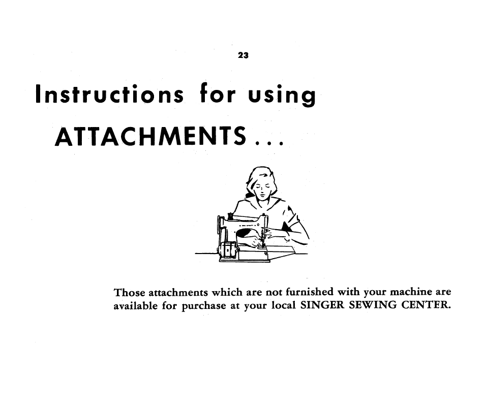 Attachments, Instructions for using attachments | SINGER 221K Featherweight User Manual | Page 25 / 56