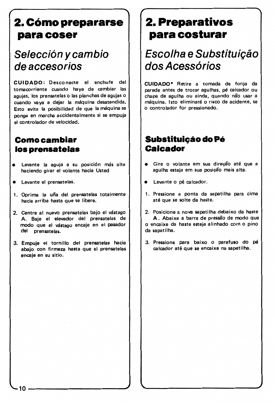 Cómo prepararse para coser, Selección y cambio de accesorios, Como cambiar los prénsatelas | Preparativos para costurar, Escolha e substituiçào dos acessórios, Substitui^áo do pé calcador, Preparativos para costura | SINGER 3150 User Manual | Page 12 / 92