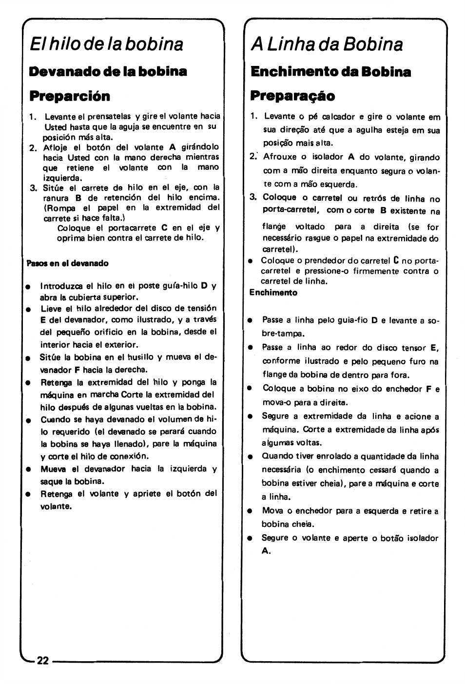 El hilo de la bobina, Devanado de la bobina preparción, El hilo dé la bobina | A linha da bobina, Enchimento da bobina preparapáo, V-22 | SINGER 3150 User Manual | Page 24 / 92