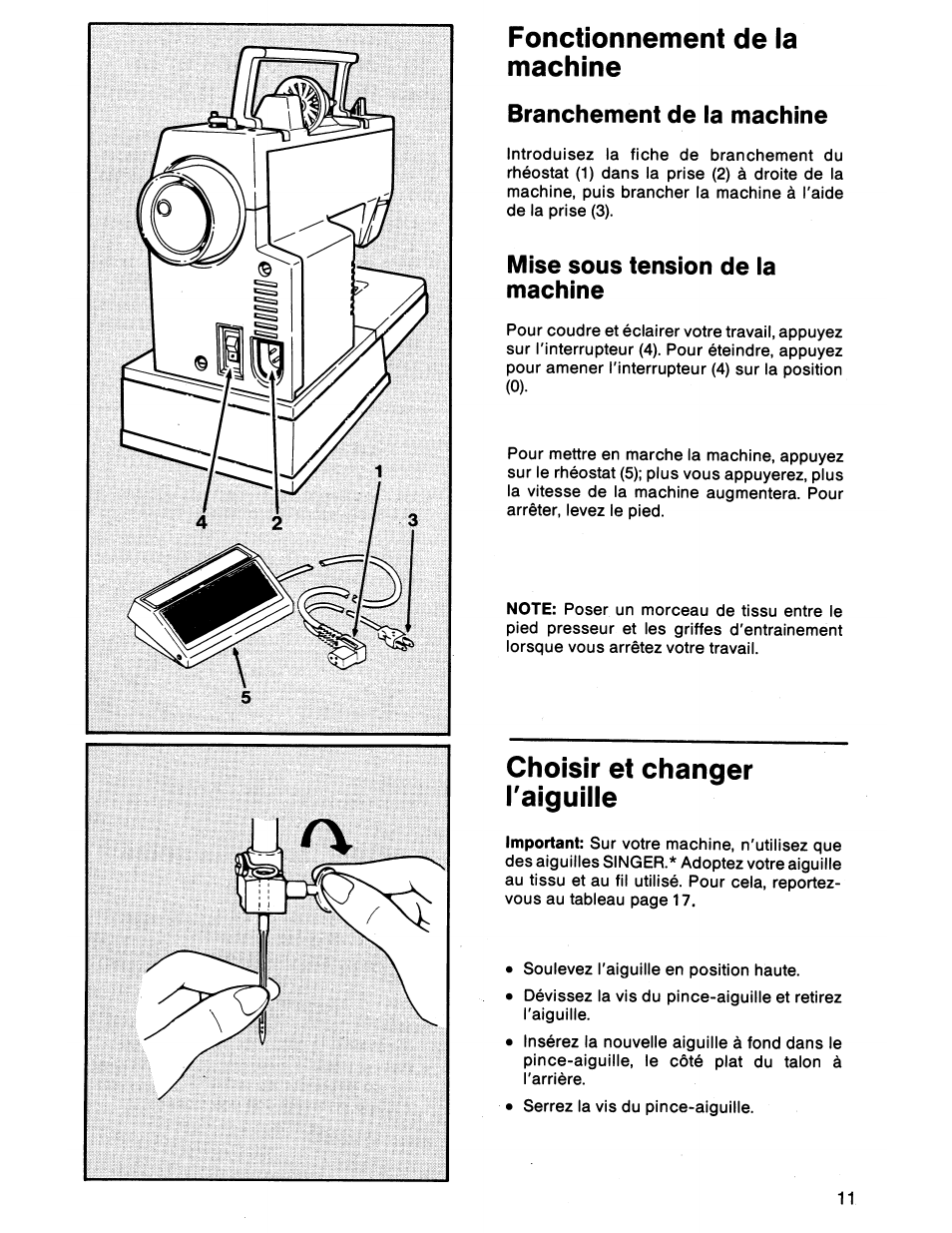 Fonctionnement de la machine, Branchement de la machine, Mise sous tension de la machine | Raccordement de la machine, Choisir et changer l'aiguille | SINGER 7011 User Manual | Page 13 / 78