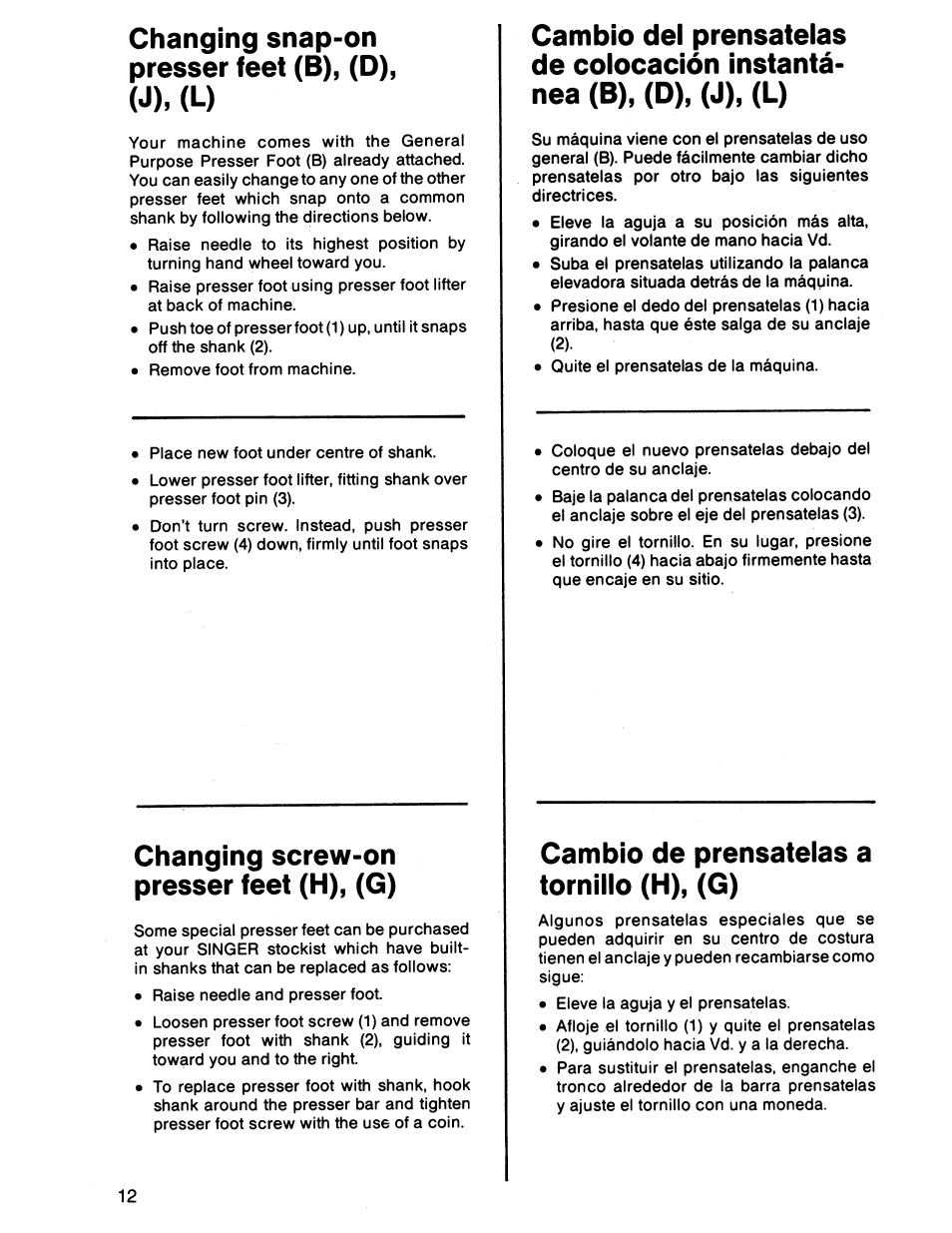 Changing snap-on presser feet (b), (d), (j). (l), Changing screw-on presser feet (h), (g), Cambio de prénsatelas a tornillo (h), (g) | SINGER 7011 User Manual | Page 14 / 78