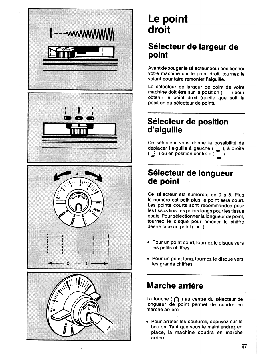 Le point droit, Sélecteur de largeur de point, Sélecteur de position d'aiguilie | Sélecteur de longueur de point, Marche arrière, Sélecteur de largeur du point, Liiit le point droit | SINGER 7011 User Manual | Page 29 / 78