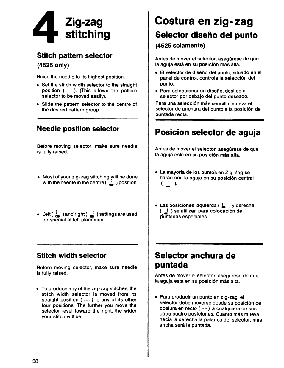 Zig-zag, Stitching, Stitch pattern selector | Needle position selector, Stitch width selector, Costura en zig- zag, Selector diseño del punto, Posición seiector de aguja, Selector anchura de puntada, Selector anchura del punto | SINGER 7011 User Manual | Page 40 / 78