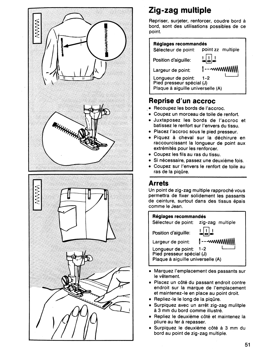 Zig-zag multiple, Reprise d'un accroc, Arrêts | Point zig-zag multiple | SINGER 7011 User Manual | Page 53 / 78