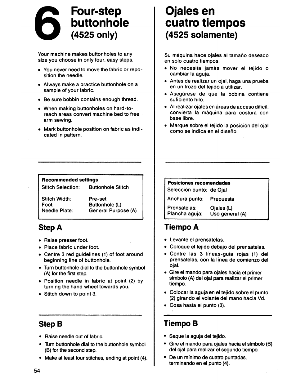 Stepb, Ojales en cuatro tiempos, 4525 solamente) | Tiempo a, Tiempo b, Four-step buttonhole, 4525 only), Step a | SINGER 7011 User Manual | Page 56 / 78