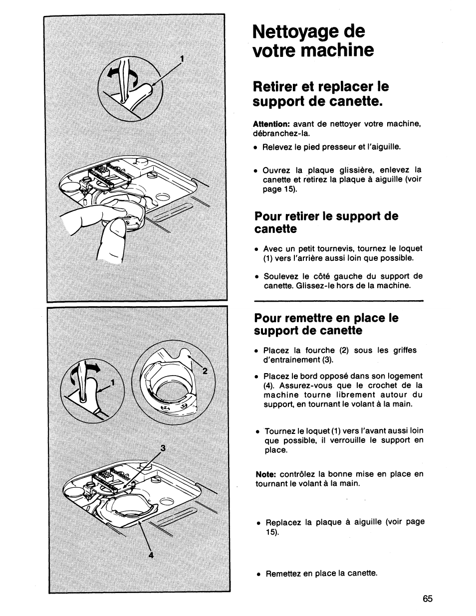 Nettoyage de votre machine, Retirer et replacer le support de canette, Pour retirer le support de canette | Pour remettre en place le support de canette | SINGER 7011 User Manual | Page 65 / 78