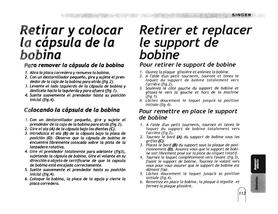 Retirar y colocar la cápsula de la bobina, Retirer et replacer le support de bobine, Fis- v | Colocando la cápsula de la bobina, Pour remettre en place le support de bobine | SINGER 5160 User Manual | Page 115 / 125