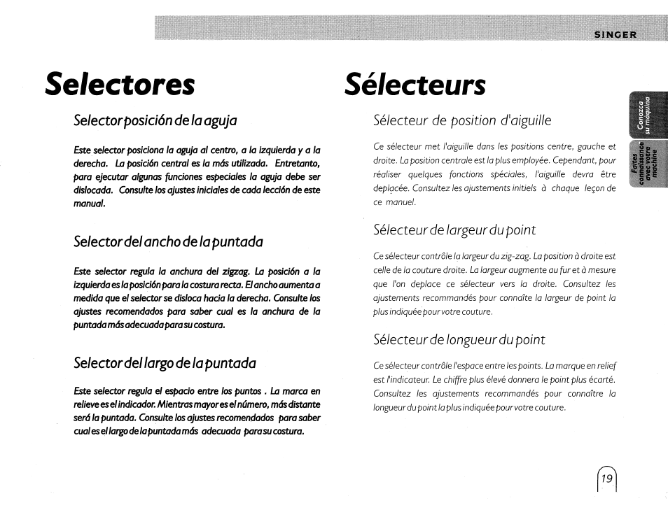 Selectores, Sélecteurs, Selectores sélecteurs | Selectorposición de la aguja, Selector del ancho de la puntada, Selector del largo de la puntada, Sélecteur de position d'aiguille, Sélecteur de largeur du point, Sélecteur de longueur du point | SINGER 5430 User Manual | Page 21 / 108