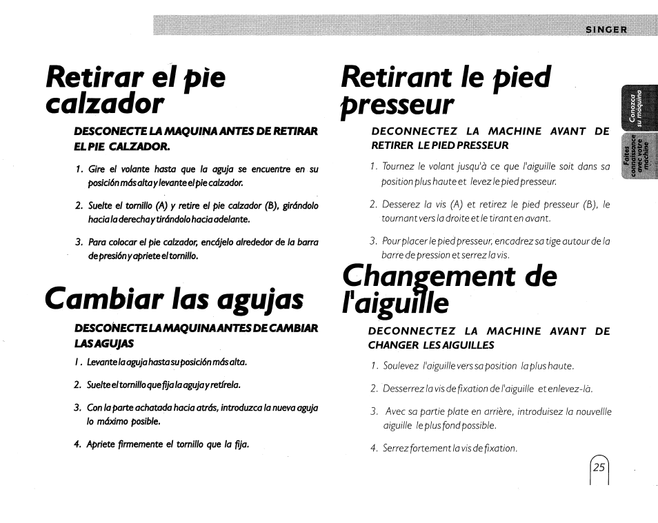 Retirar el pie calzador, Cambiar ias agujas, Retirant ie pied presseur | Changement de faiguuh, Cambiar la aguja | SINGER 5430 User Manual | Page 27 / 108