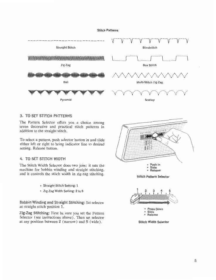 To set stitch patterns, To set stitch width, V? if v ? v v | I mmm§mrn^ i ilmmèimmis 'k i ¡ ; i wv?i i, Set selector at straight stitch position 1 | SINGER 626E6 Touch & Sew User Manual | Page 7 / 64