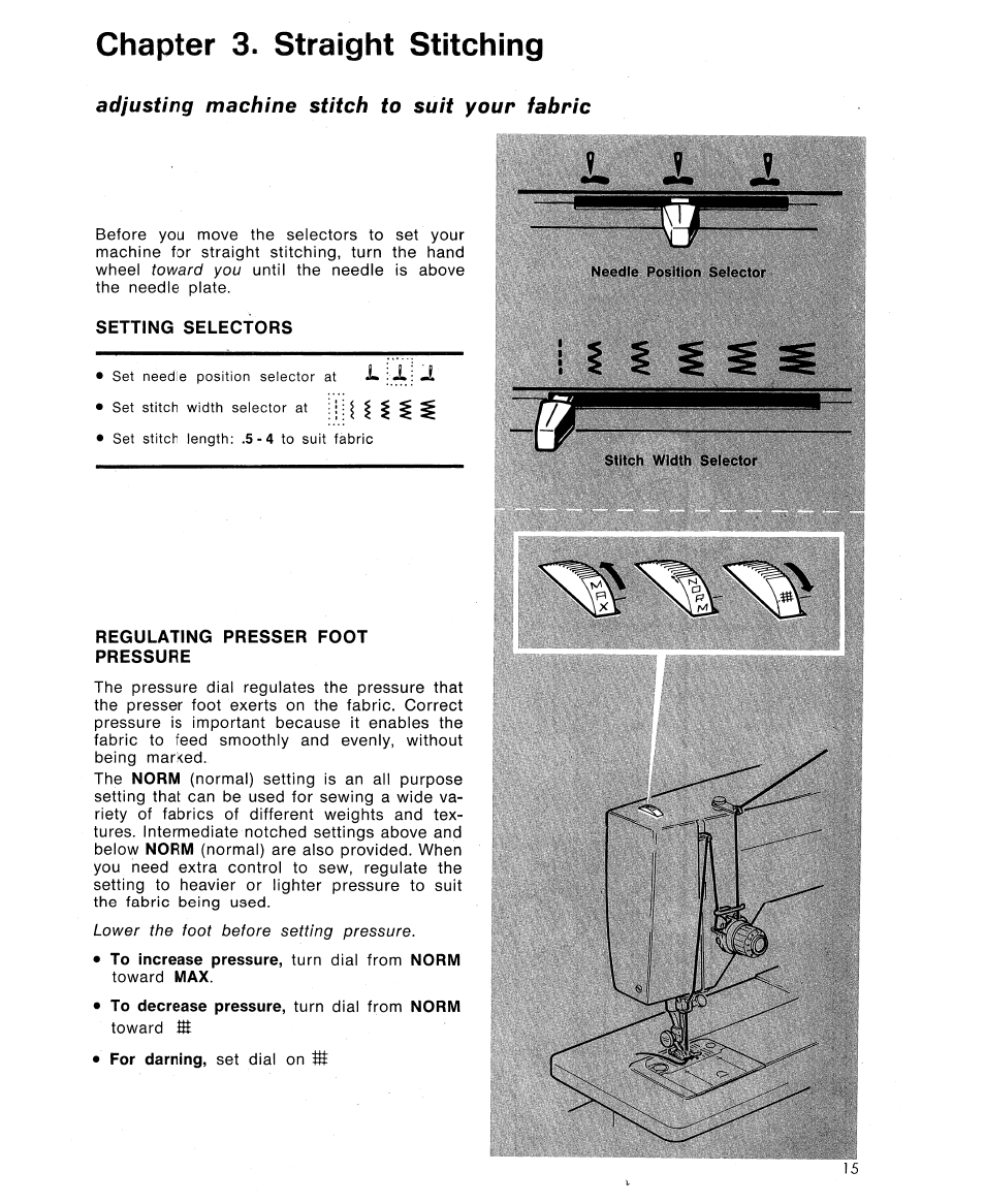 Chapter 3. straight stitching, Adjusting machine stitch to suit your fabric, Setting selectors | Regulating presser foot pressure | SINGER 7110 User Manual | Page 17 / 44