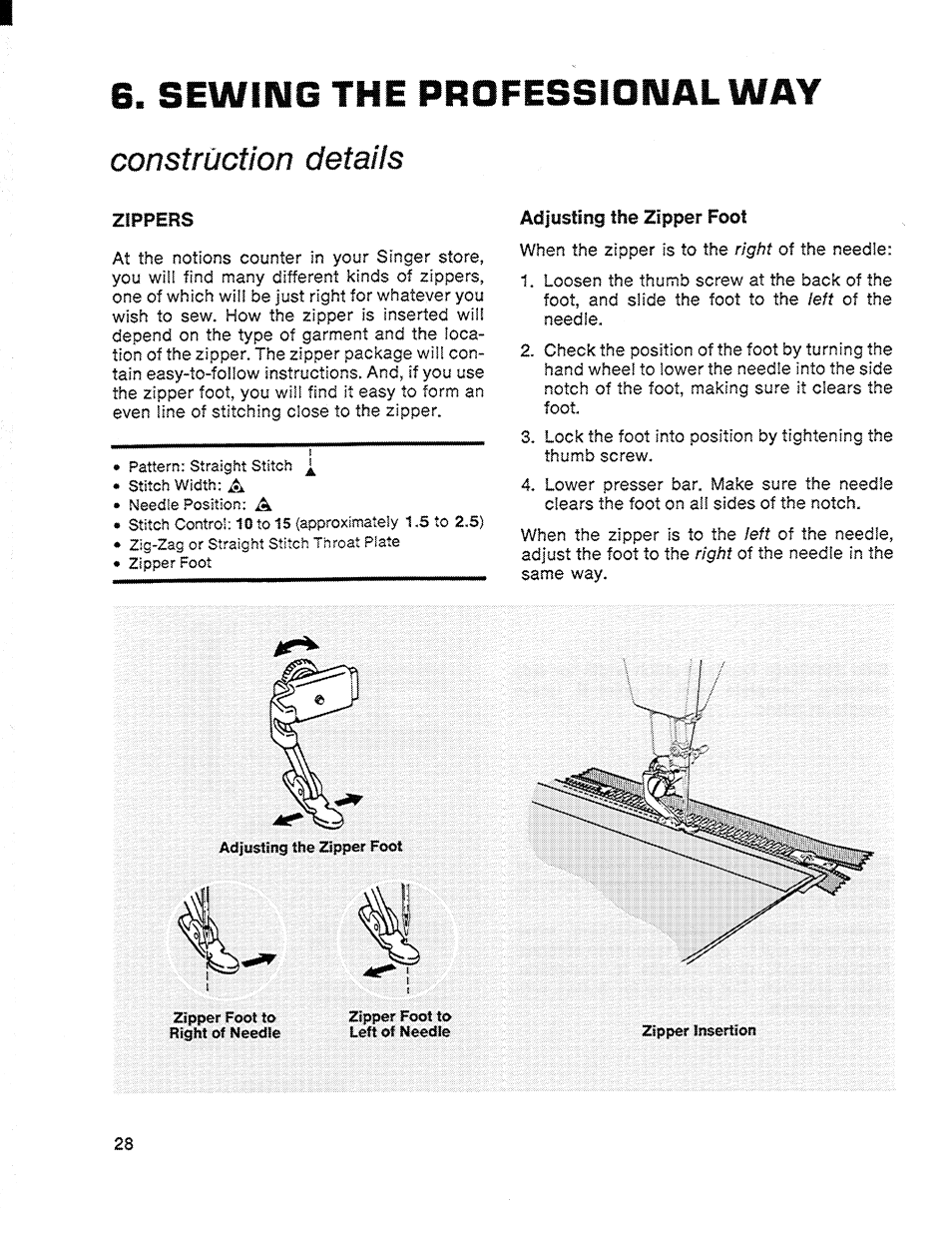 Sewing the professional way, Zippers, Adjusting the zipper foot | Construction details | SINGER 714 Graduate User Manual | Page 30 / 52