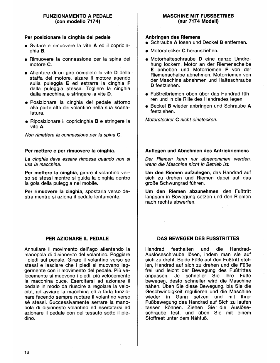 Funzionamento a pedale (con modello 7174), Per posizionare ia cinghia del pedale, Per mettere e per rimuovere la cinghia | Per azionare il pedale, Maschine mit fussbetrieb (nur 7174 modell), Anbringen des riemens, Auflegen und abnehmen des antriebriemens, Das bewegen des fusstrittes | SINGER 7184 User Manual | Page 18 / 66