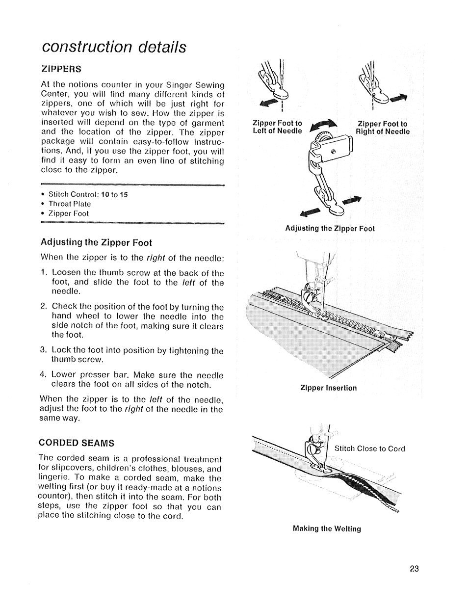 Construction details, Zippers, Adjusting the zipper foot | Corded seams | SINGER 719 User Manual | Page 25 / 36