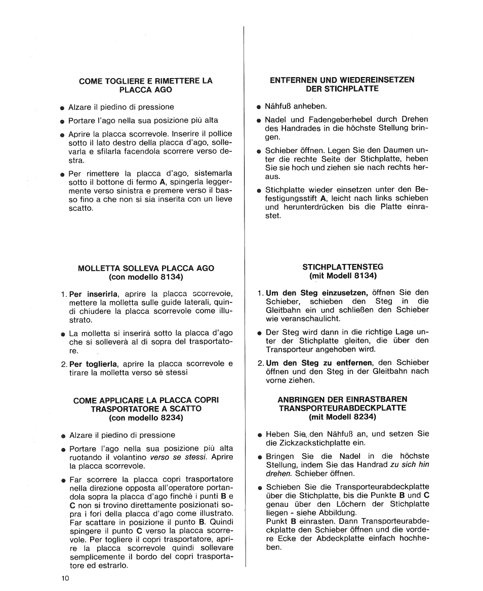 Come togliere e rimettere la, Molletta solleva placca ago (con modello 8134), Entfernen und wiedereinsetzen der stichplatte | Stichplattensteg (mit modell 8134), Anbringen der einrastbaren | SINGER 8234 User Manual | Page 12 / 76